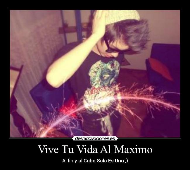 Vive Tu Vida Al Maximo - 