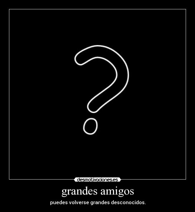 grandes amigos -