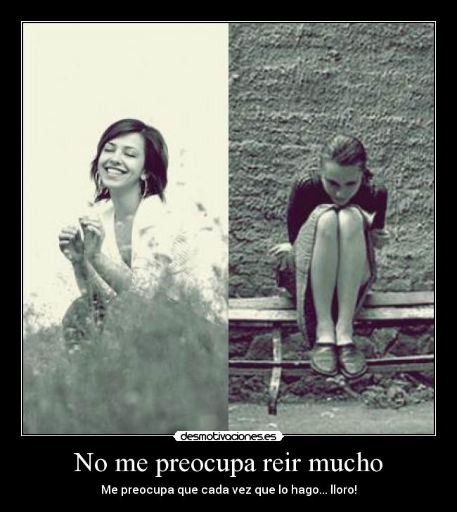 No me preocupa reir mucho - 