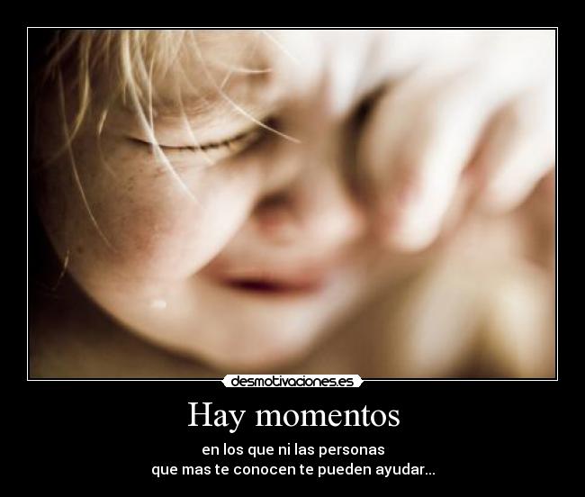 Hay momentos -