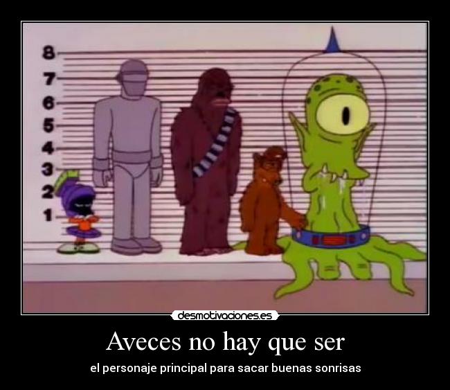 Aveces no hay que ser -