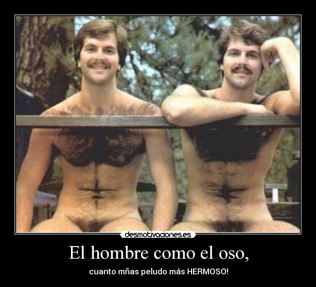 El hombre como el oso, -