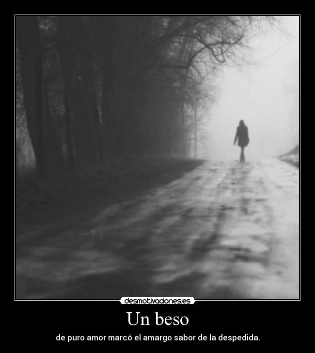 Un beso - de puro amor marcó el amargo sabor de la despedida.