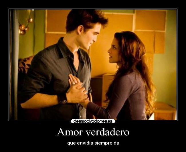 Amor verdadero - que envidia siempre da