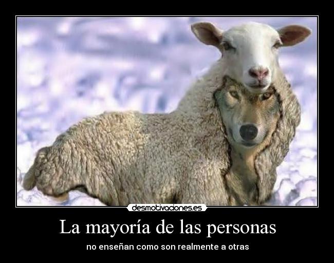 La mayoría de las personas - no enseñan como son realmente a otras