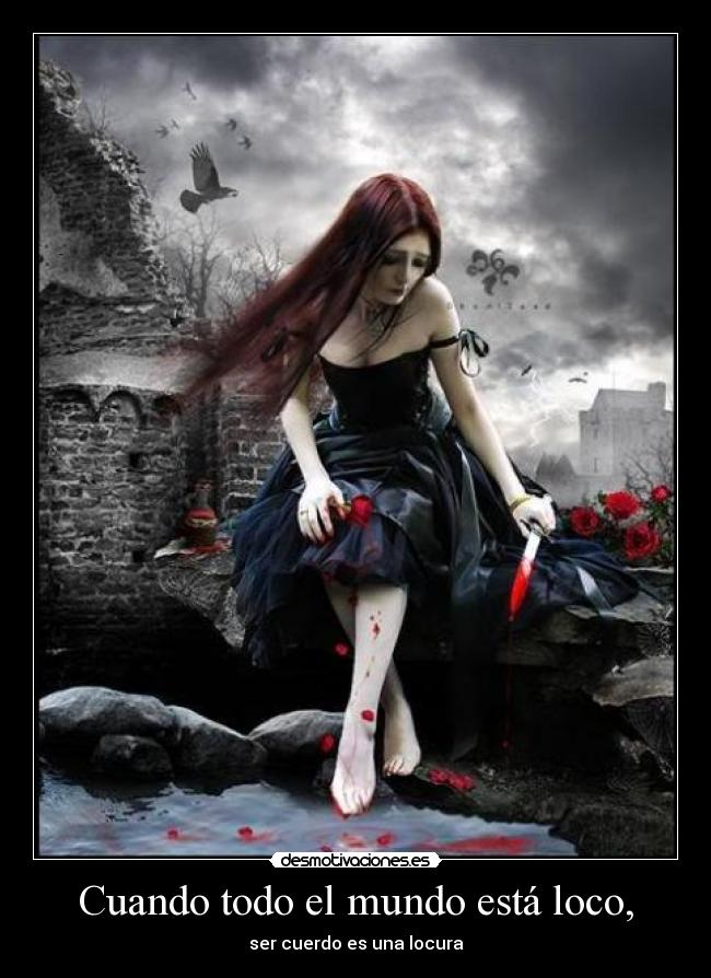 Cuando todo el mundo está loco, - ser cuerdo es una locura
