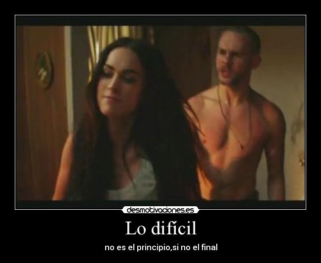 Lo difícil - no es el principio,si no el final