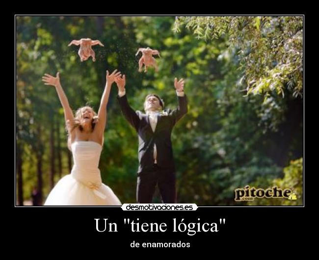 Un tiene lógica - de enamorados