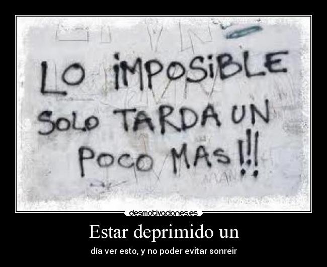 Estar deprimido un - 