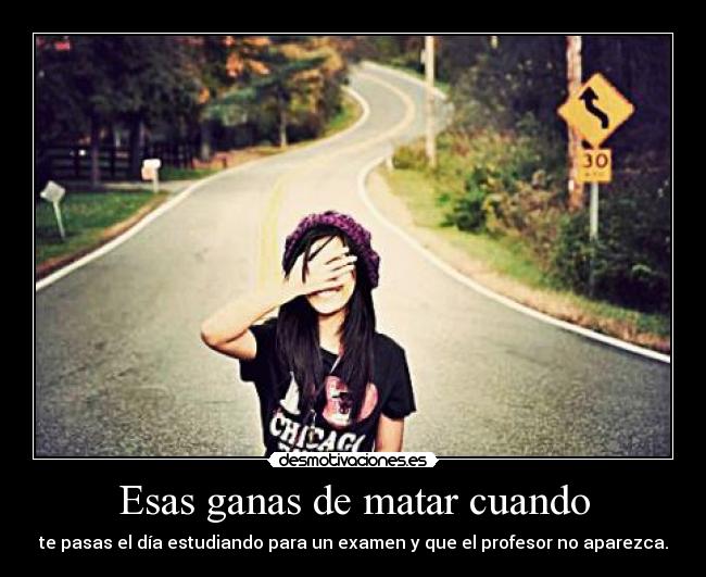 carteles ganas matar desmotivaciones