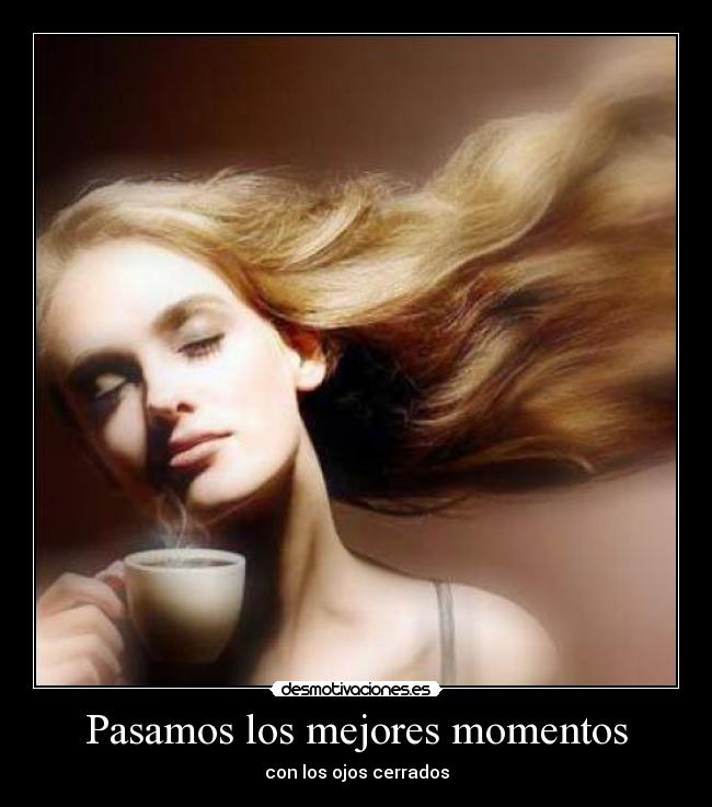 Pasamos los mejores momentos - con los ojos cerrados