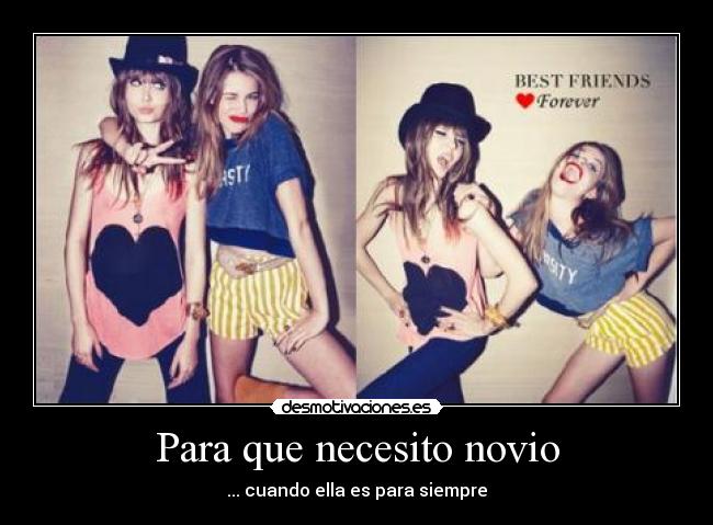 Para que necesito novio - ... cuando ella es para siempre