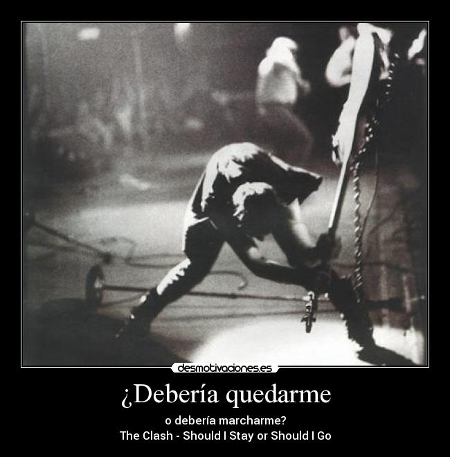 ¿Debería quedarme - 