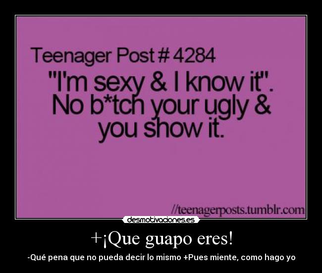 +¡Que guapo eres! -