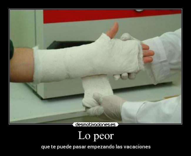 Lo peor - que te puede pasar empezando las vacaciones