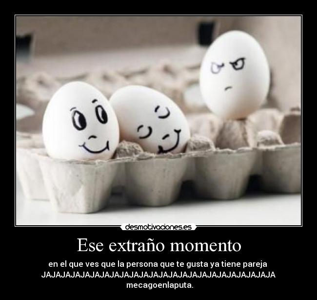 Ese extraño momento -