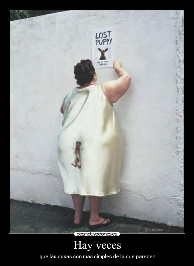 Hay veces - que las cosas son más simples de lo que parecen