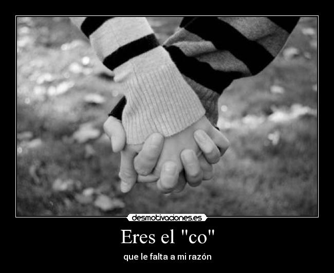 Eres el co - 