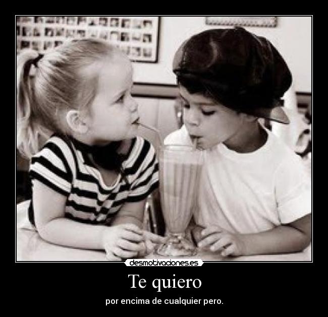 Te quiero -