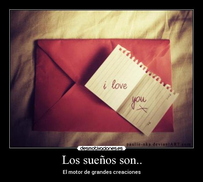 Los sueños son.. -