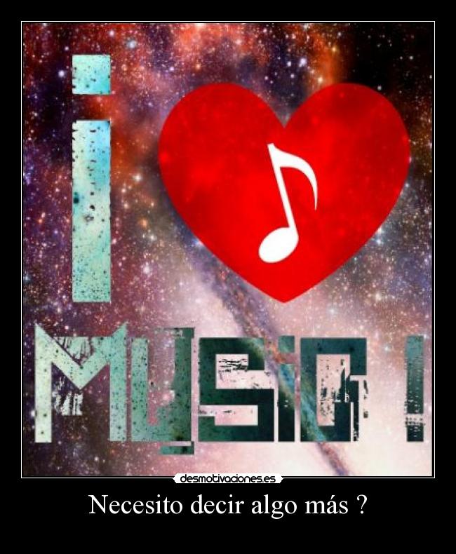 Necesito decir algo más ? -