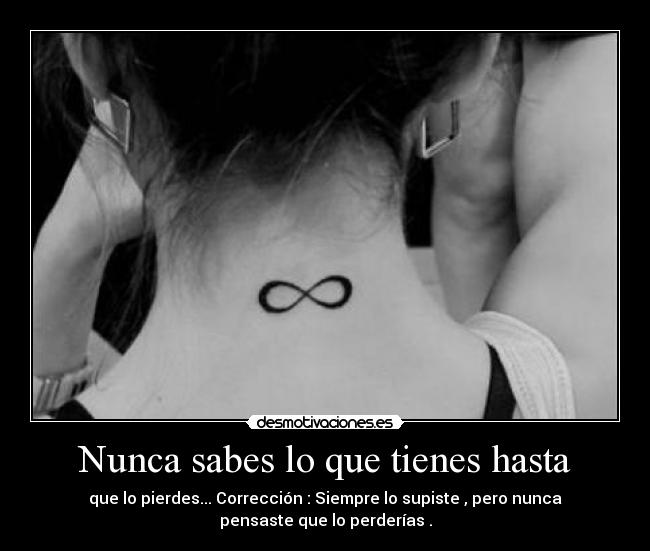 Nunca sabes lo que tienes hasta -