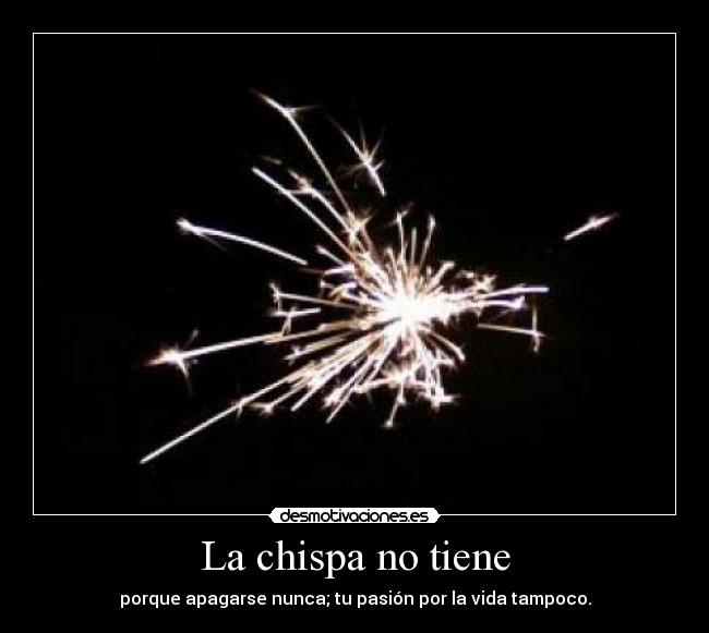 La chispa no tiene - 