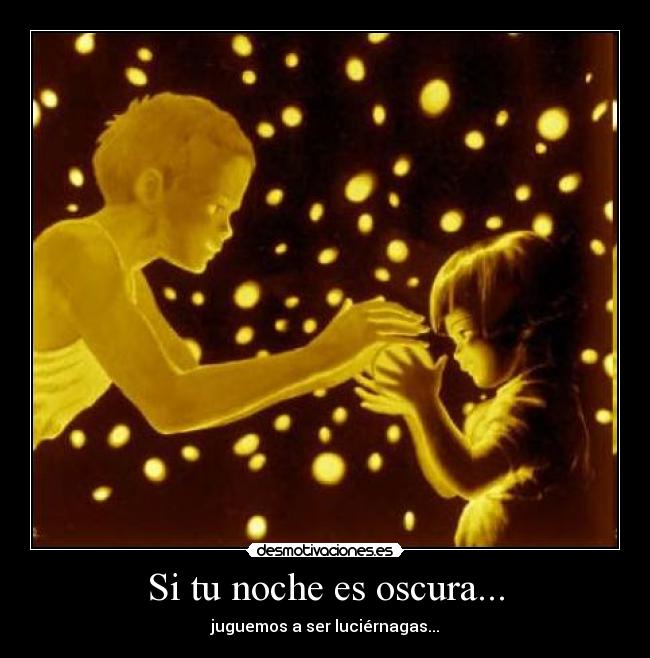 Si tu noche es oscura... - 