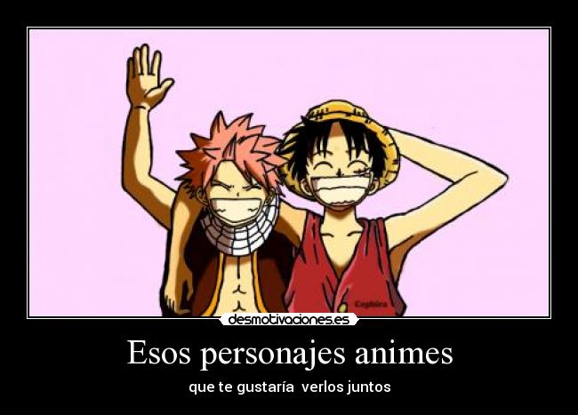 Esos personajes animes - que te gustaría verlos juntos