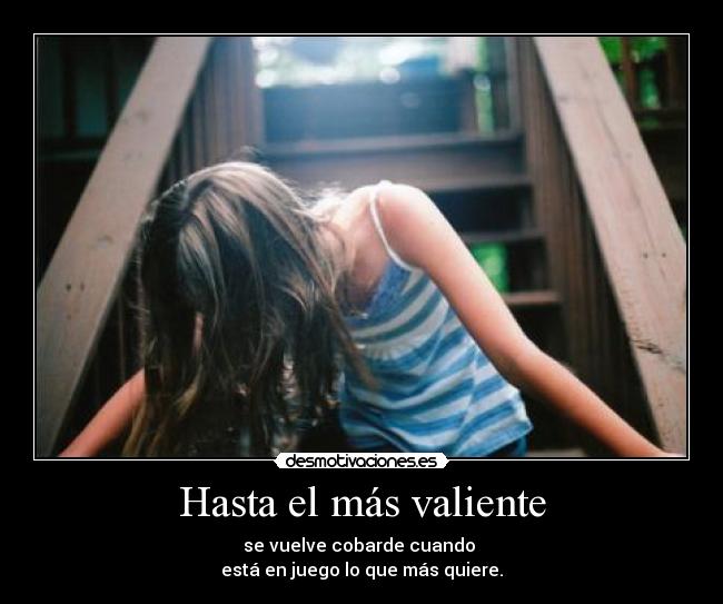 Hasta el más valiente -