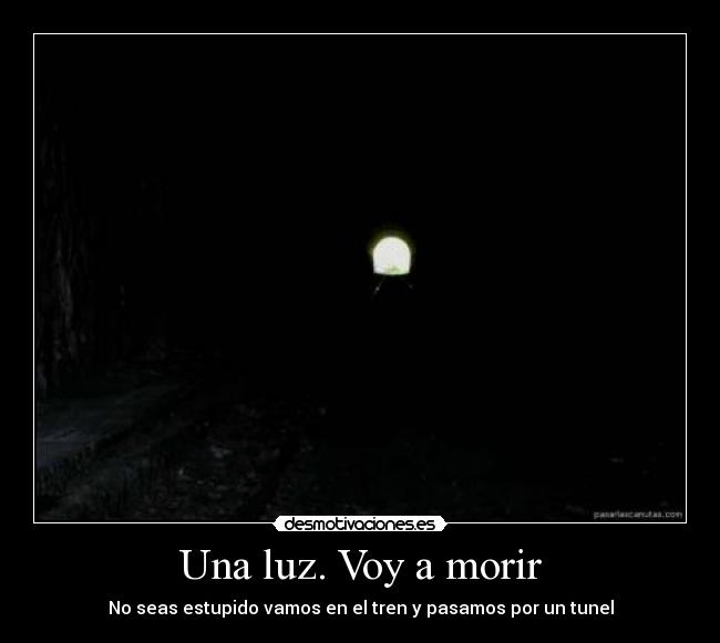 Una luz. Voy a morir - 