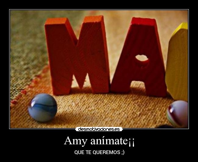 Amy anímate¡¡ - QUE TE QUEREMOS ;)