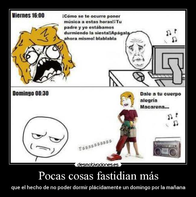 Pocas cosas fastidian más - 