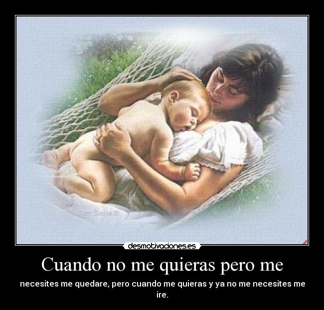 Cuando no me quieras pero me - 