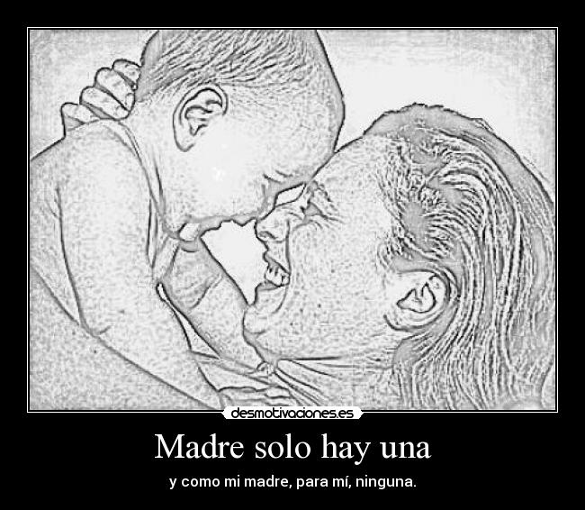 Madre solo hay una - 