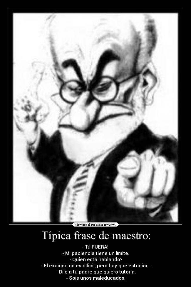 Típica frase de maestro: -