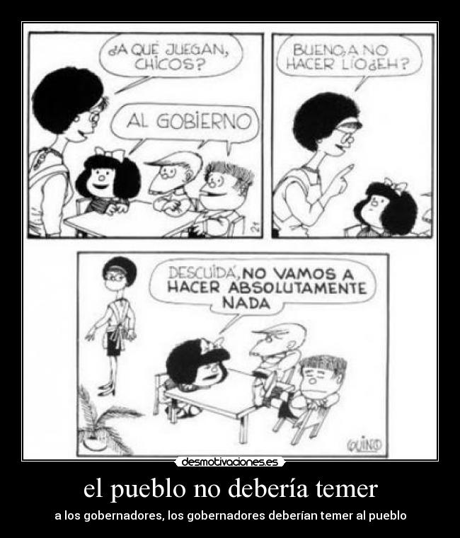 el pueblo no debería temer - a los gobernadores, los gobernadores deberían temer al pueblo