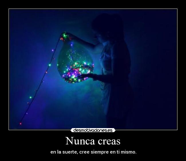 Nunca creas - 