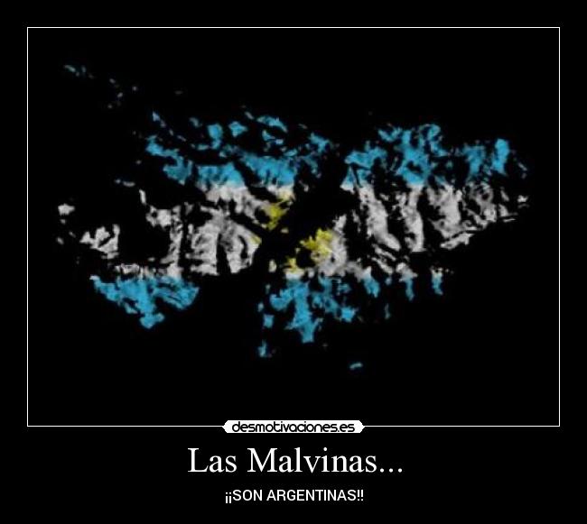 Las Malvinas... - ¡¡SON ARGENTINAS!!
