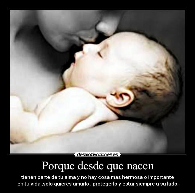 Porque desde que nacen -