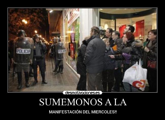 SUMEMONOS A LA - MANIFESTACIÓN DEL MIERCOLES!!