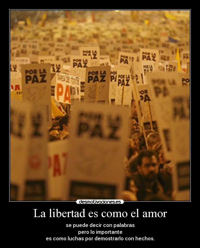 carteles libertad amor libertad amor demuestra con echos desmotivaciones