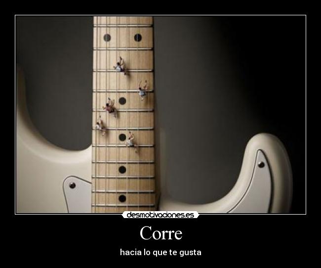 Corre - hacia lo que te gusta