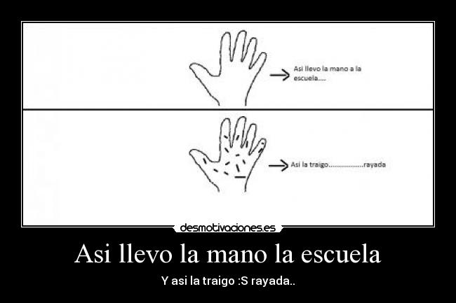 Asi llevo la mano la escuela -