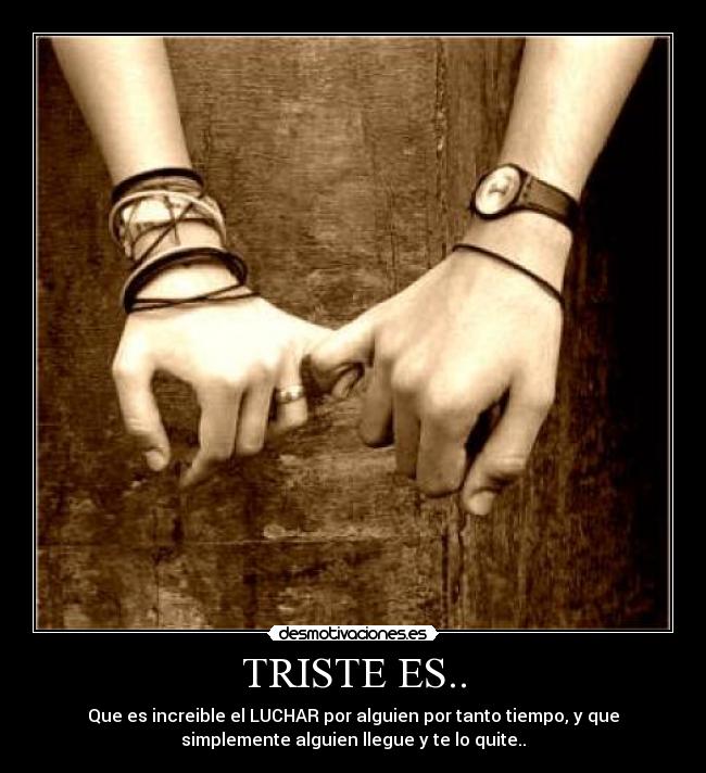 TRISTE ES.. -