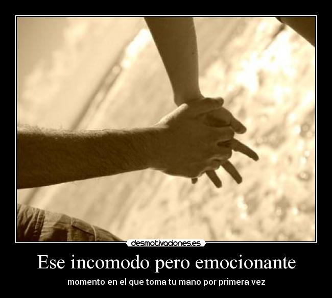 Ese incomodo pero emocionante - 