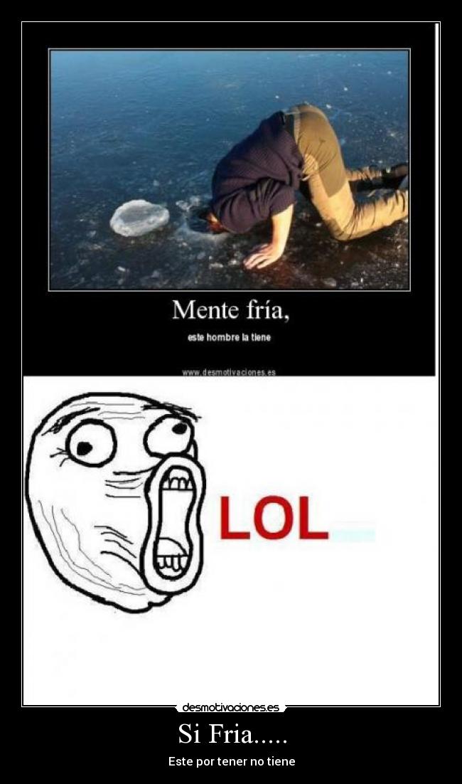 Si Fria..... - Este por tener no tiene