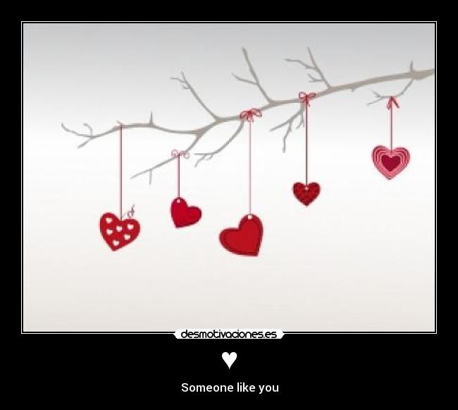 ♥ - Someone like you