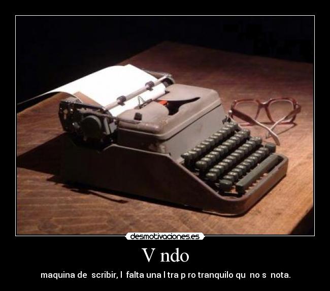 carteles letra que falta andreszambrano maquina escribir desmotivaciones