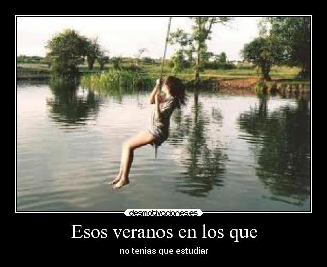 Esos veranos en los que -